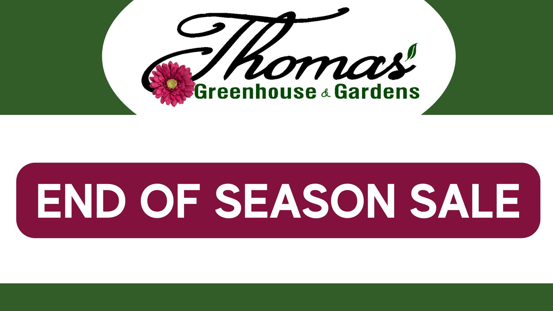 Thomas Greenhouse End of Season Sale Preview Image